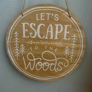 Escape to the Woods Hanging Wall Sign